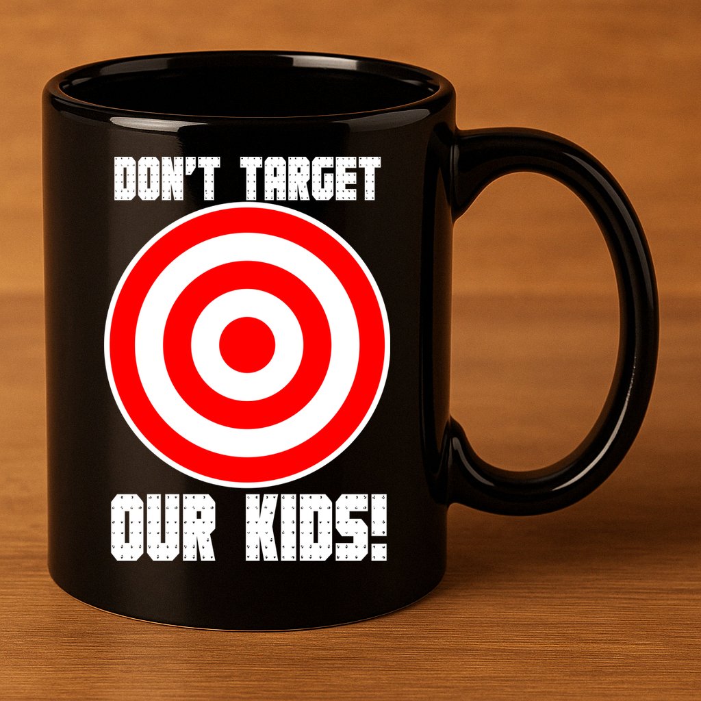 Dont Target Our Kids Patriotic Bullseye Range Boycott 11oz C Handle Ceramic Mug