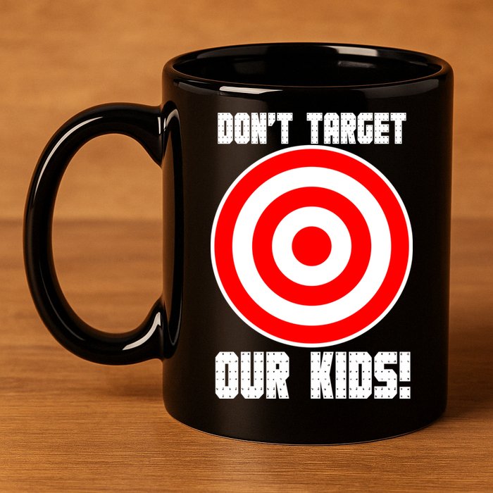 Dont Target Our Kids Patriotic Bullseye Range Boycott 11oz C Handle Ceramic Mug