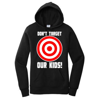 Dont Target Our Kids Patriotic Bullseye Range Boycott Women's Pullover Hoodie
