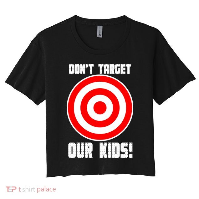 Dont Target Our Kids Patriotic Bullseye Range Boycott Crop Top