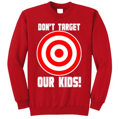 Dont Target Our Kids Patriotic Bullseye Range Boycott Sweatshirt