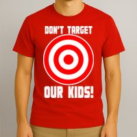Dont Target Our Kids Patriotic Bullseye Range Boycott T-Shirt