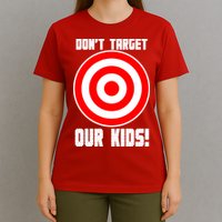 Dont Target Our Kids Patriotic Bullseye Range Boycott T-Shirt