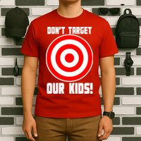 Dont Target Our Kids Patriotic Bullseye Range Boycott T-Shirt