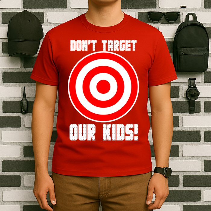 Dont Target Our Kids Patriotic Bullseye Range Boycott T-Shirt