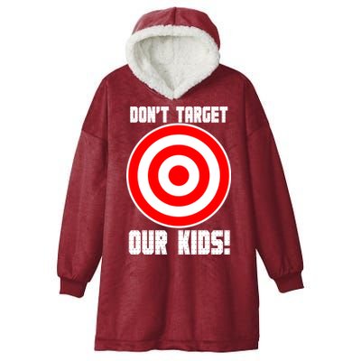 Dont Target Our Kids Patriotic Bullseye Range Boycott Hooded Wearable Blanket