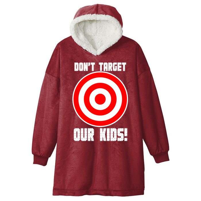 Dont Target Our Kids Patriotic Bullseye Range Boycott Hooded Wearable Blanket