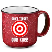 Dont Target Our Kids Patriotic Bullseye Range Boycott 15oz Campfire Ceramic Mug
