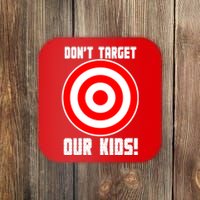 Dont Target Our Kids Patriotic Bullseye Range Boycott Coaster