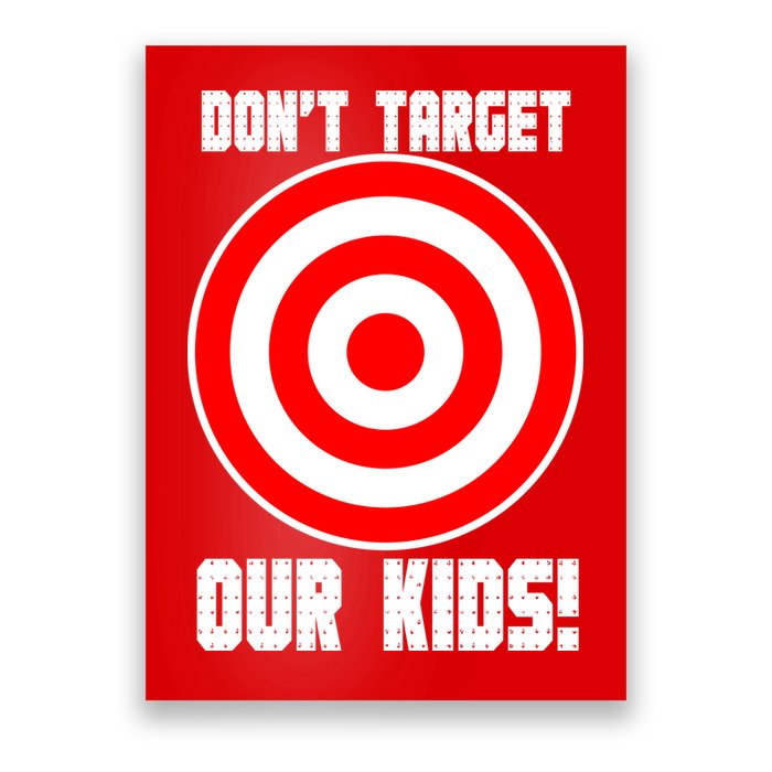 Dont Target Our Kids Patriotic Bullseye Range Boycott Poster