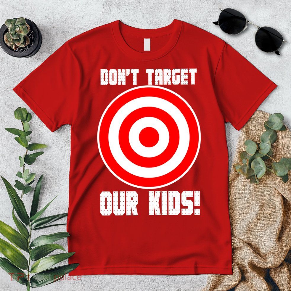 Dont Target Our Kids Patriotic Bullseye Range Boycott Premium T-Shirt