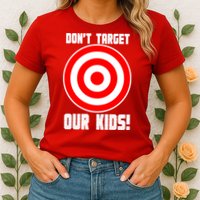 Dont Target Our Kids Patriotic Bullseye Range Boycott Womens T-Shirt