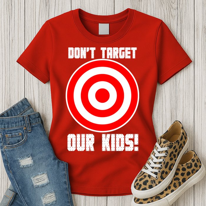 Dont Target Our Kids Patriotic Bullseye Range Boycott Womens T-Shirt
