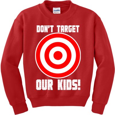 Dont Target Our Kids Patriotic Bullseye Range Boycott Kids Sweatshirt
