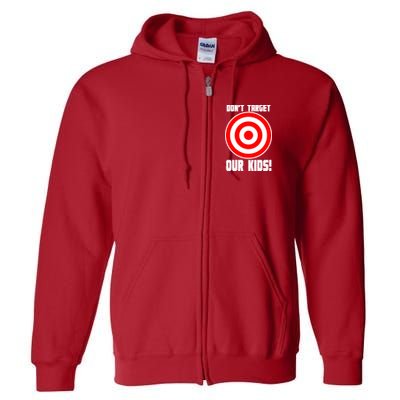 Dont Target Our Kids Patriotic Bullseye Range Boycott Full Zip Hoodie