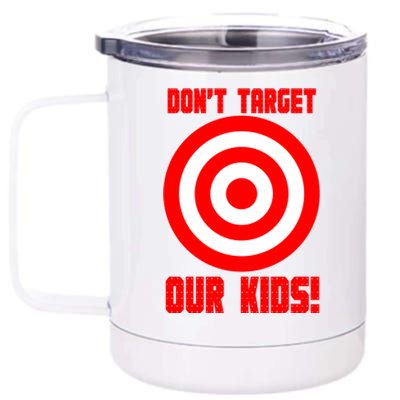 Dont Target Our Kids Patriotic Bullseye Range Boycott 12 oz Stainless Steel Tumbler Cup