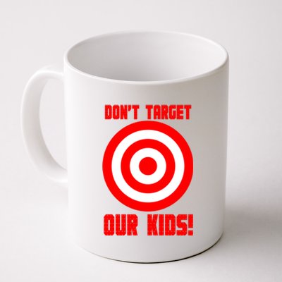 Dont Target Our Kids Patriotic Bullseye Range Boycott Coffee Mug