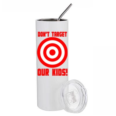 Dont Target Our Kids Patriotic Bullseye Range Boycott Stainless Steel Tumbler