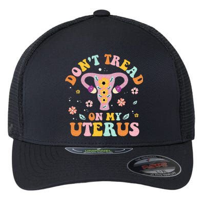 Dont Tread On My Uterus No Uterus No Opinion Flexfit Unipanel Trucker Cap