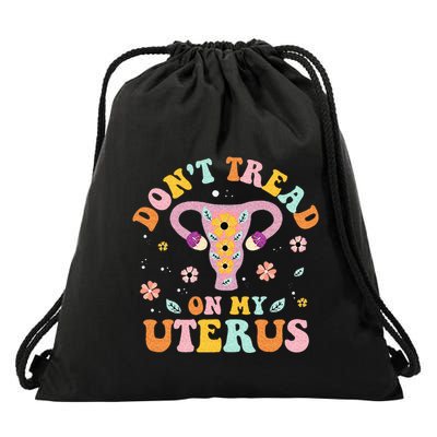 Dont Tread On My Uterus No Uterus No Opinion Drawstring Bag