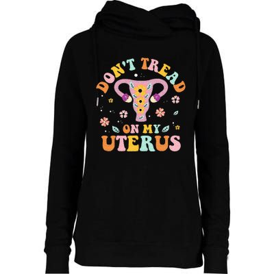 Dont Tread On My Uterus No Uterus No Opinion Womens Funnel Neck Pullover Hood