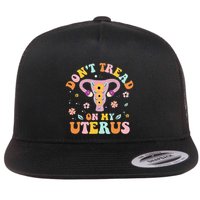 Dont Tread On My Uterus No Uterus No Opinion Flat Bill Trucker Hat
