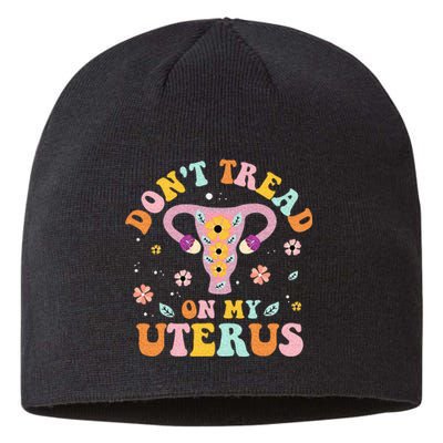 Dont Tread On My Uterus No Uterus No Opinion Sustainable Beanie