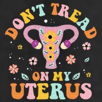 Dont Tread On My Uterus No Uterus No Opinion Tumbler