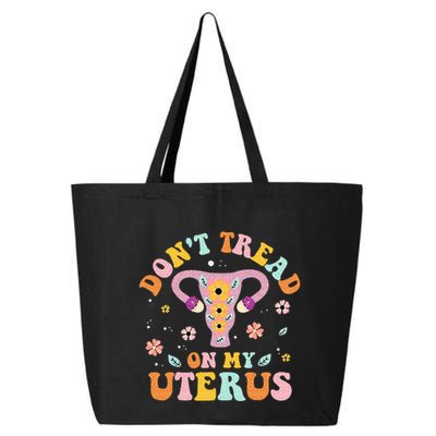 Dont Tread On My Uterus No Uterus No Opinion 25L Jumbo Tote