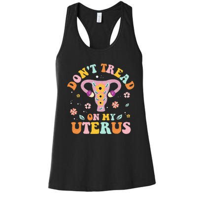 Dont Tread On My Uterus No Uterus No Opinion Women's Racerback Tank