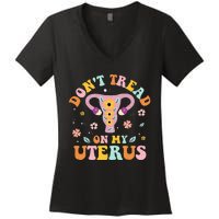 Dont Tread On My Uterus No Uterus No Opinion Women's V-Neck T-Shirt