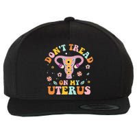 Dont Tread On My Uterus No Uterus No Opinion Wool Snapback Cap