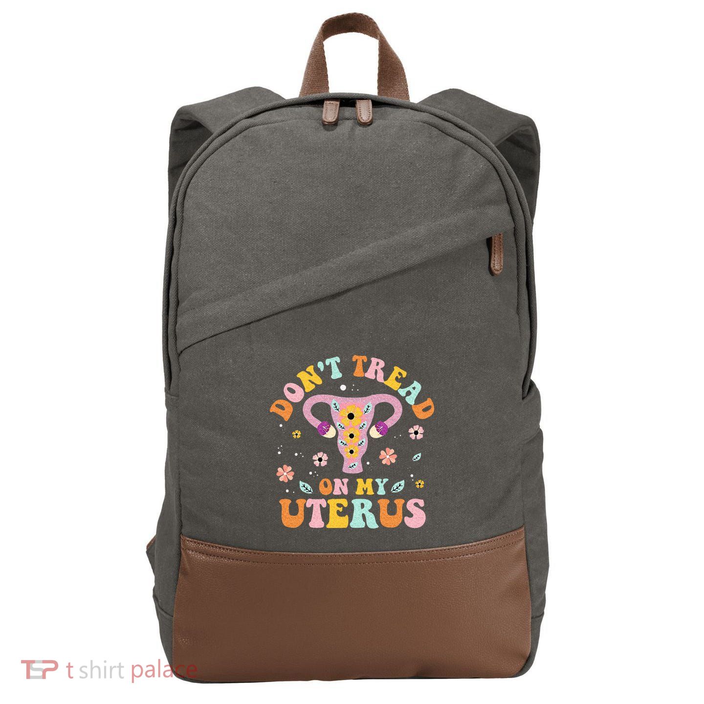 Dont Tread On My Uterus No Uterus No Opinion Cotton Canvas Backpack