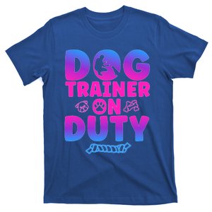 Dog Trainer On Duty Dog Training Gift T-Shirt