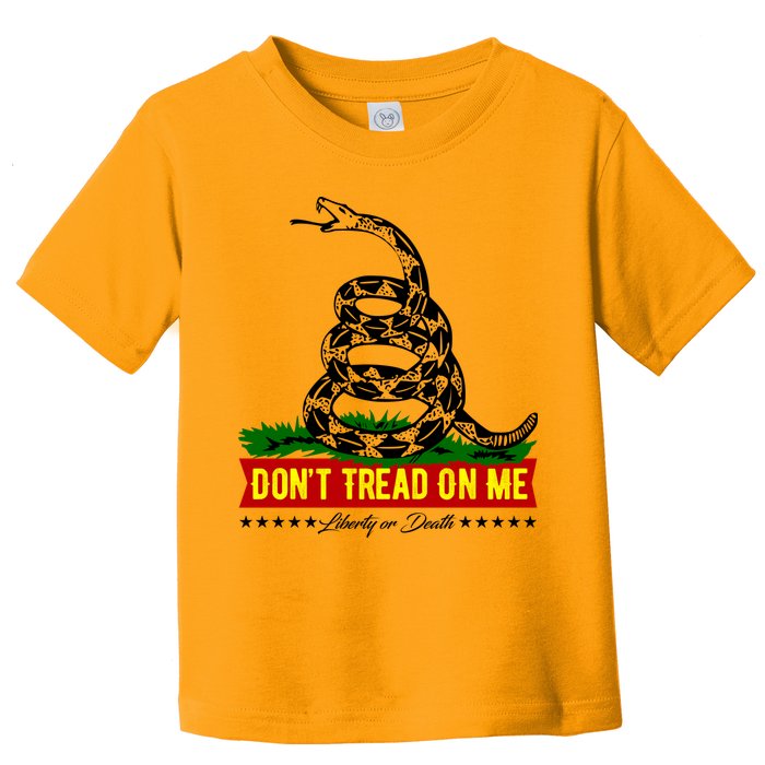 Dont Tread On Me Liberty Or Death Come & Take It Toddler T-Shirt