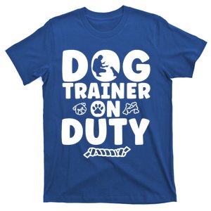 Dog Trainer On Duty Dog Training Gift T-Shirt