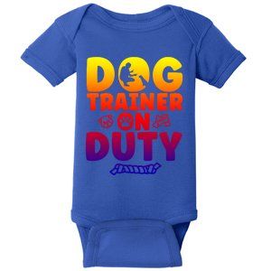 Dog Trainer On Duty Dog Training Gift Baby Bodysuit