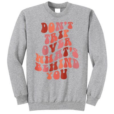 Don't Trip Over What's Behind You Retro Print On Back Tall Sweatshirt