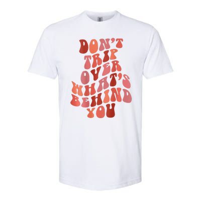 Don't Trip Over What's Behind You Retro Print On Back Softstyle CVC T-Shirt