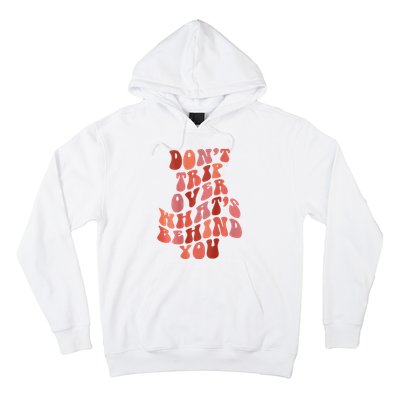 Don't Trip Over What's Behind You Retro Print On Back Hoodie