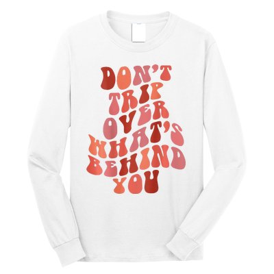 Don't Trip Over What's Behind You Retro Print On Back Long Sleeve Shirt