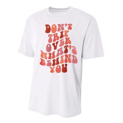 Don't Trip Over What's Behind You Retro Print On Back Performance Sprint T-Shirt