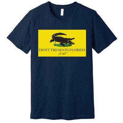 Don't Tread On Florida Ron Desantis Premium T-Shirt