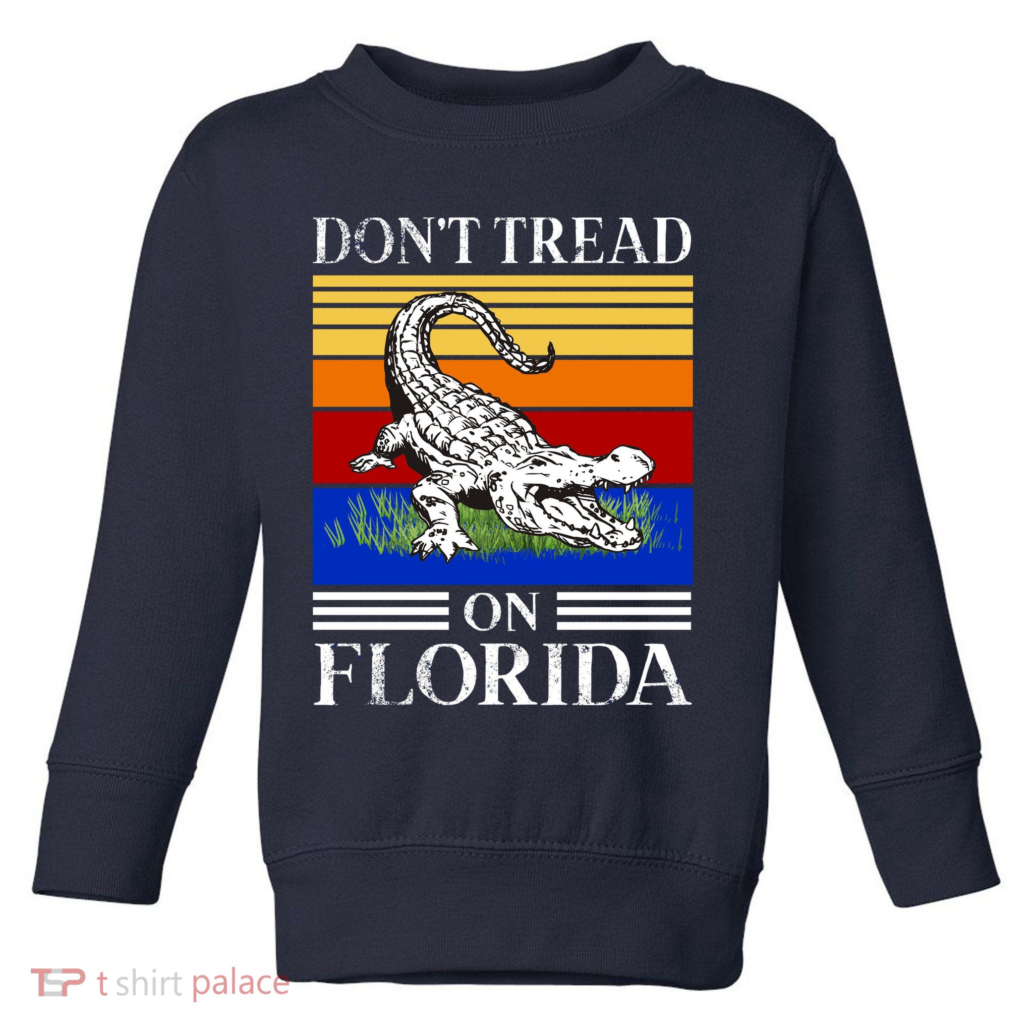 Don't Tread On Florida Gator Vintage Toddler Sweatshirt