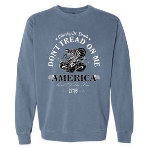 Dont Tread On Me Land Of The Free Liberty Or Death Garment-Dyed Sweatshirt