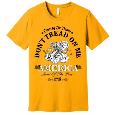 Dont Tread On Me Land Of The Free Liberty Or Death Premium T-Shirt