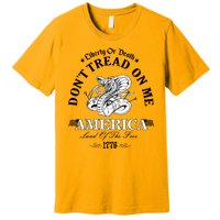 Dont Tread On Me Land Of The Free Liberty Or Death Premium T-Shirt