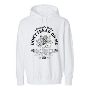 Dont Tread On Me Land Of The Free Liberty Or Death Garment-Dyed Fleece Hoodie