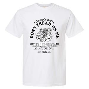 Dont Tread On Me Land Of The Free Liberty Or Death Garment-Dyed Heavyweight T-Shirt