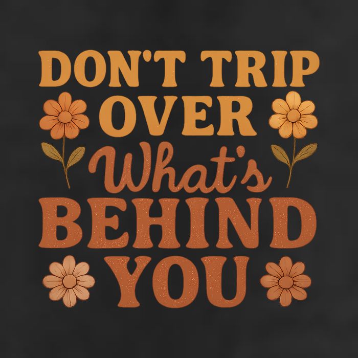 Don't Trip Over What's Behind You 7 Panel Mesh Trucker Snapback Hat
